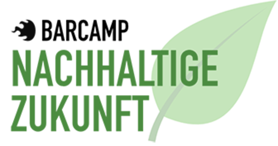 Barcamp Nachhaltige Zukunft Barcamp Nachhaltige Zukunft